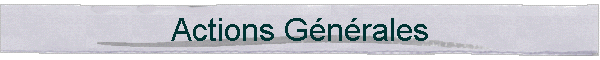 Actions G�n�rales