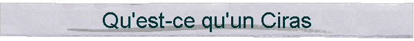 Qu'est-ce qu'un Ciras