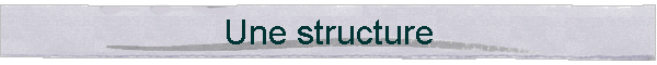 Une structure